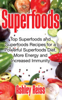 Superfoods  Top Superfoods and Superfoods Recipes for a Powerful Superfoods Diet  More Energy and Increased Immunity