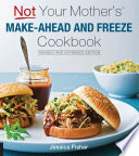 Not Your Mother s Make Ahead and Freeze Cookbook Revised and Expanded Edition