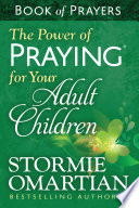 The Power of Praying   for Your Adult Children Book of Prayers Book
