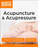 The Complete Idiot's Guide to Acupuncture & Acupressure