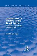 Intellectuals in Politics in the Greek World (Routledge Revivals)