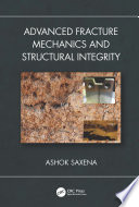 Advanced fracture mechanics and structural integrity /