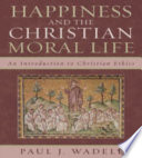 Happiness and the Christian Moral Life Book