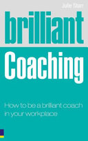 Brilliant Coaching: How to be a Brilliant Coach in Your ...