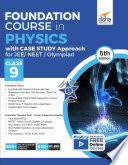 Foundation Course in Physics with Case Study Approach for JEE  NEET  Olympiad Class 9   5th Edition