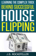 Learning the Complex Trick Behind Successful House Flipping