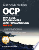 OCP Oracle Certified Professional Java SE 11 Programmer I Fundamentals  Study Guide for Exam 1Z0 815 Book