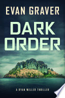 Dark Order  A Ryan Weller Thriller Book 13