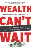 Wealth Can't Wait: Avoid the 7 Wealth Traps, Implement the 7 Business Pillars, and Complete a Life Audit Today! David Osborn, Paul Morris Cover