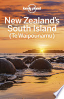Lonely Planet New Zealand   s South Island  Te Waipounamu 