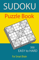 Sudoku Puzzle Book, 300 Puzzles, Easy To Hard, For Smart Brain