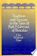 Tradition and Fantasy in the Tales of Reb Nahman of Bratslav