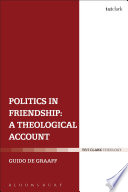 Politics in Friendship  A Theological Account