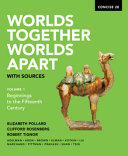 Worlds Together  Worlds Apart with Sources  Concise Second Edition   Vol  1  Book