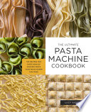 The Ultimate Pasta Machine Cookbook Book