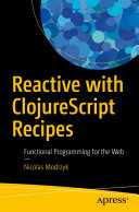 Reactive with ClojureScript Recipes