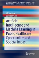 Artificial Intelligence and Machine Learning in Public Healthcare Book