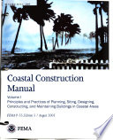 Coastal Construction Manual  Vol  1  Principles and Practices of Planning  Siting  Designing  Constructing  and Maintaining Buildings in Coastal Areas  Edition 3  August 2005