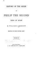 History of the Reign of Philip the Second  King of Spain
