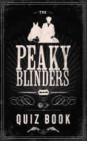 The Peaky Blinders Quiz Book