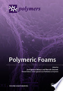 Polymeric Foams