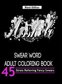 Swear Word Adult Coloring Book ( Black Edition)