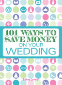 101 Ways to Save Money on Your Wedding