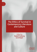The Ethics of Survival in Contemporary Literature and Culture Book Rudolf Freiburg,Gerd Bayer