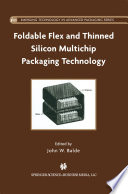 Foldable Flex and Thinned Silicon Multichip Packaging Technology Book