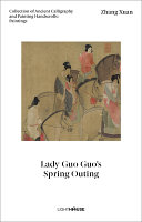 Lady Guo Guo's spring outing / Zhang Xuan ; chief editor, Cheryl Wong ; translator, Wu Guijin