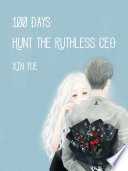 100 Days  Hunt the Ruthless CEO Book