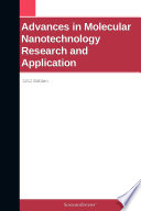 Advances in Molecular Nanotechnology Research and Application: 2012 Edition