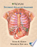 A D A M  Student Atlas of Anatomy Book