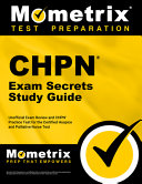 Chpn Exam Secrets Study Guide   Unofficial Exam Review and Chpn Practice Test for the Certified Hospice and Palliative Nurse Test   2nd Edition 