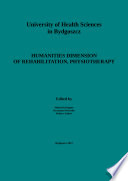 Humanities dimension of rehabilitation  physiotherapy   Humanistyczny wymiar rehabilitacji  fizjoterapii Book