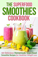 The Superfood Smoothies Cookbook