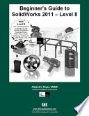 Beginner s Guide to SolidWorks 2011 Level II