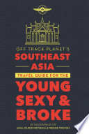 Off Track Planet s Southeast Asia Travel Guide for the Young  Sexy  and Broke