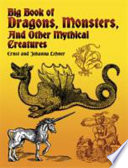 Big Book of Dragons  Monsters  and Other Mythical Creatures