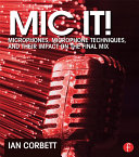 Mic It!: Microphones, Microphone Techniques, and Their ...