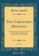 The Gardener s Monthly  Vol  11