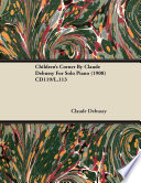 Children's Corner By Claude Debussy For Solo Piano (1908) CD119/L.113