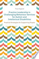 Practice Leadership in Challenging Behaviour Services for Autism and Intellectual Disabilities