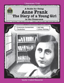 A Guide for Using Anne Frank, the Diary of a Young Girl, in the Classroom