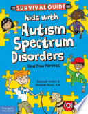 The Survival Guide For Kids With Autism Spectrum Disorders And Their Parents 
