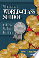 What Makes a World Class School and How We Can Get There Book