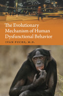 The Evolutionary Mechanism of Human Dysfunctional Behavior