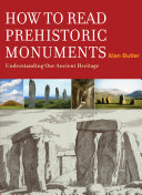 How to Read Prehistoric Monuments: A Unique Guide to Our Ancient Heritage