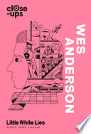Wes Anderson  Close Ups  Book 1  Book
