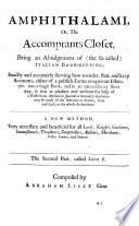 Amphithalami; or, the accountants closet, being an abbridgment of merchants-accounts kept by debitors and creditors. ... Illustrated ... with ... instructions ... of the essential parts of traffick as also of denomination, valuation and reduction of moneys, weights and measures of divers climates of the world